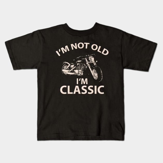 I'm Not Old I'm Classic Funny Vintage Kids T-Shirt by Mandegraph